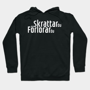 Skrattar Du Forlorar Du Hoodie